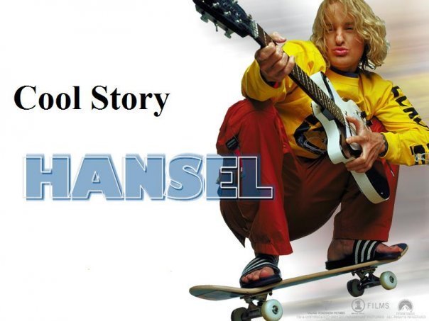 Name:  CoolStoryHansel.jpg
Views: 1845
Size:  43.8 KB