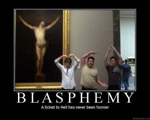 Name:  blasphemy.jpg
Views: 2488
Size:  27.0 KB